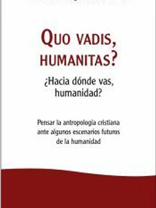 Quo vadis, humanitas?