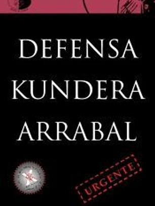 DEFENSA. KUNDERA & ARRABAL