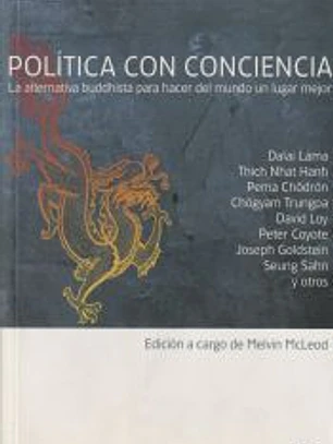 Política con conciencia : la alternativa budista para hacer del mundo un lugar mejor