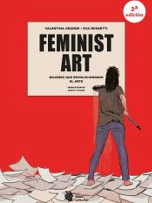 Feminist Art. Mujeres que revolucionaron el arte