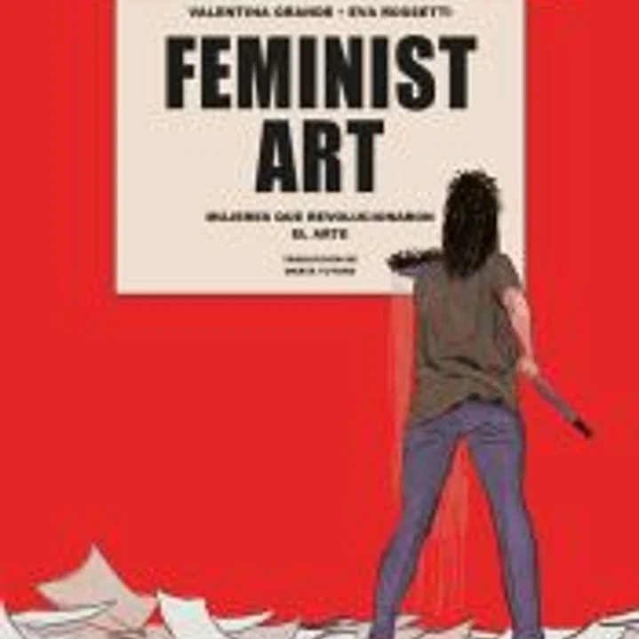 Feminist Art. Mujeres que revolucionaron el arte 1