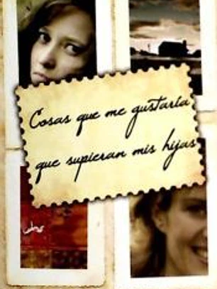 Cosas que me gustaría que supieran mis hijas