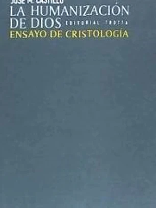 La humanización de Dios : ensayo de cristología
