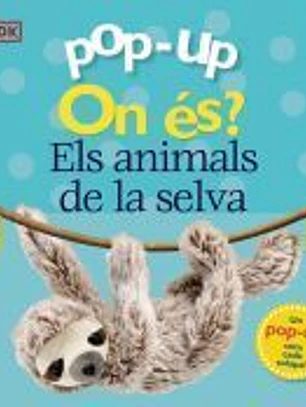 Pop-up On és? Els animals de la selva