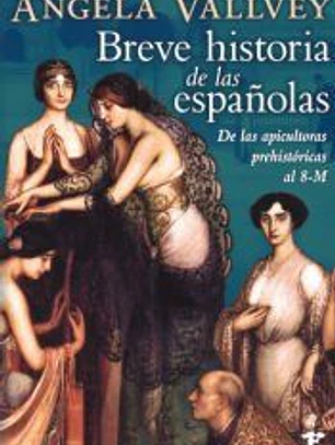 BREVE HISTORIA DE LAS ESPAÑOLAS. DE LA DAMA DE ELCHE AL 8-M