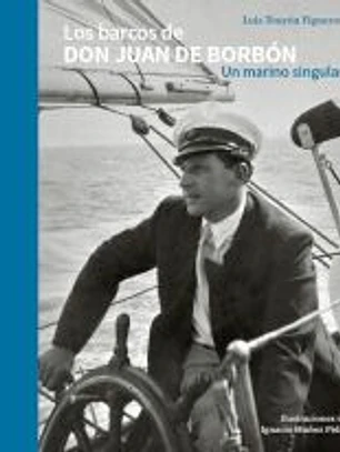 Los barcos de don Juan de Borbón. Un marino singular