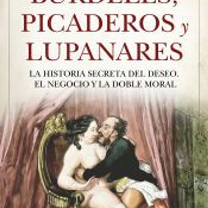 BURDELES, PICADEROS Y LUPANARES 1