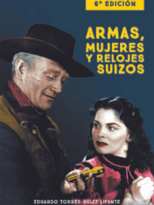 ARMAS, MUJERES Y RELOJES SUIZOS 6ª EDICION