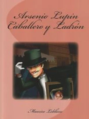 Arsenio Lupin Caballero y Ladron