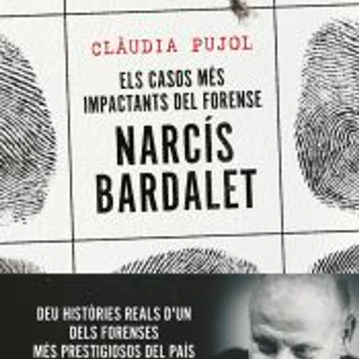 Els casos més impactants del forense Narcís Bardalet 1