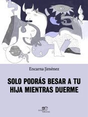 SOLO PODRÁS BESAR A TU HIJA MIENTRAS DUERME