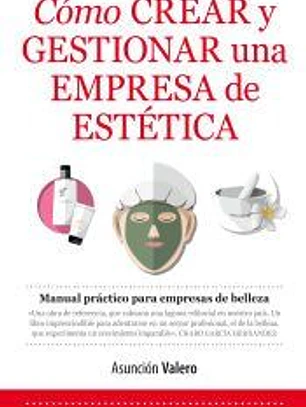 Cómo crear y gestionar una empresa de estética