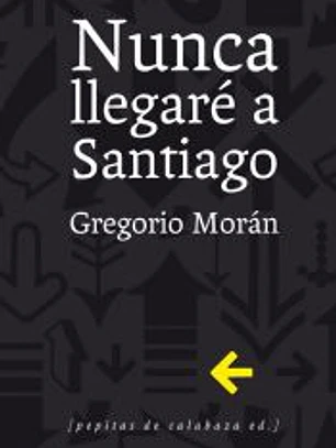 Nunca llegaré a Santiago