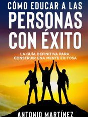 CÓMO EDUCAR A LAS PERSONAS CON ÉXITO