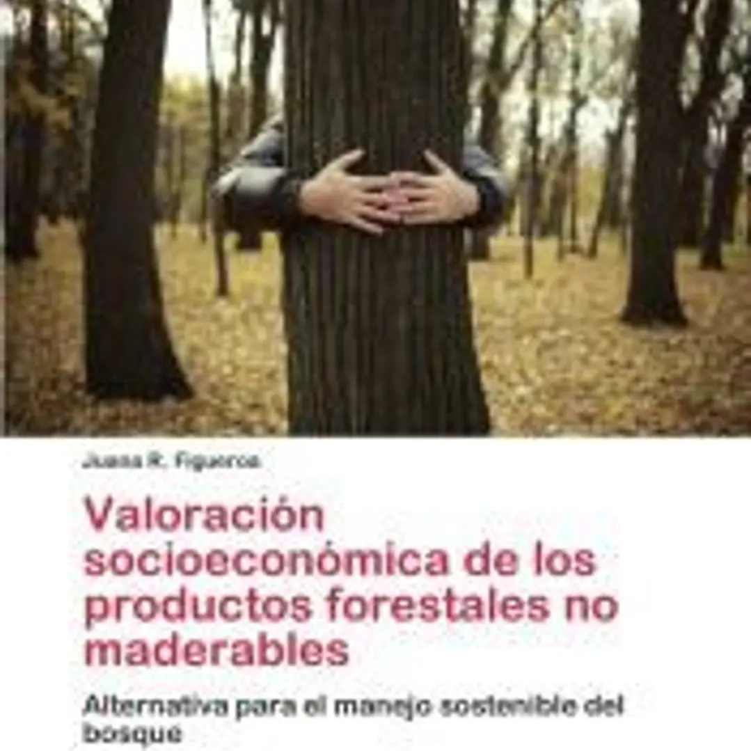 Valoración socioeconómica de los productos forestales no maderables 1