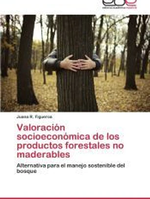Valoración socioeconómica de los productos forestales no maderables