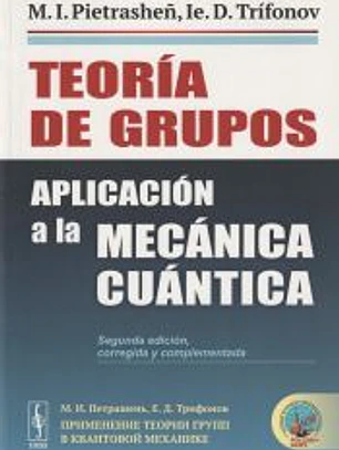 Teoría de grupos: aplicación a la mecánica cuántica