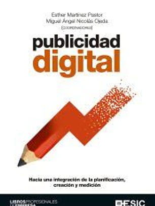 Publicidad digital: Hacia una integración de la planificación, creación y medición