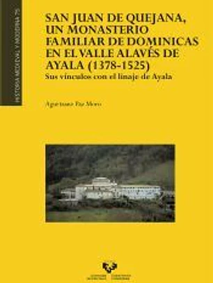 San Juan de Quejana, un monasterio familiar de dominicas en el valle alavés de Ayala (1378-1525)