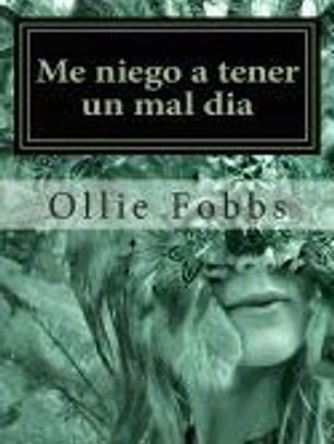 Me Niego a Tener Un Mal Dia: Aprender a Vivir Bajo La Autoridad de La Vida En Abundancia