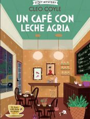 Un café con leche agria (Cozy Mystery)