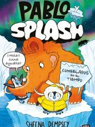 PABLO Y SPLASH. CONGELADOS EN EL TIEMPO