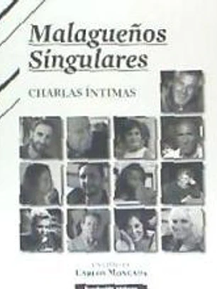 MALAGUEÑOS SINGULARES. CHARLAS ÍNTIMAS