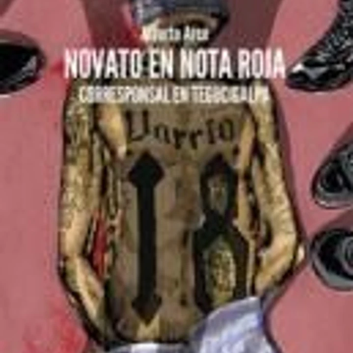 Novato en nota roja: Corresponsal en Tegucigalpa 1