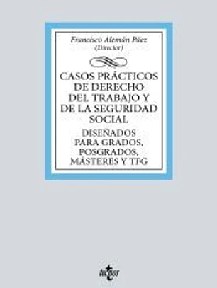 Casos prácticos de Derecho del Trabajo y de la Seguridad Social
