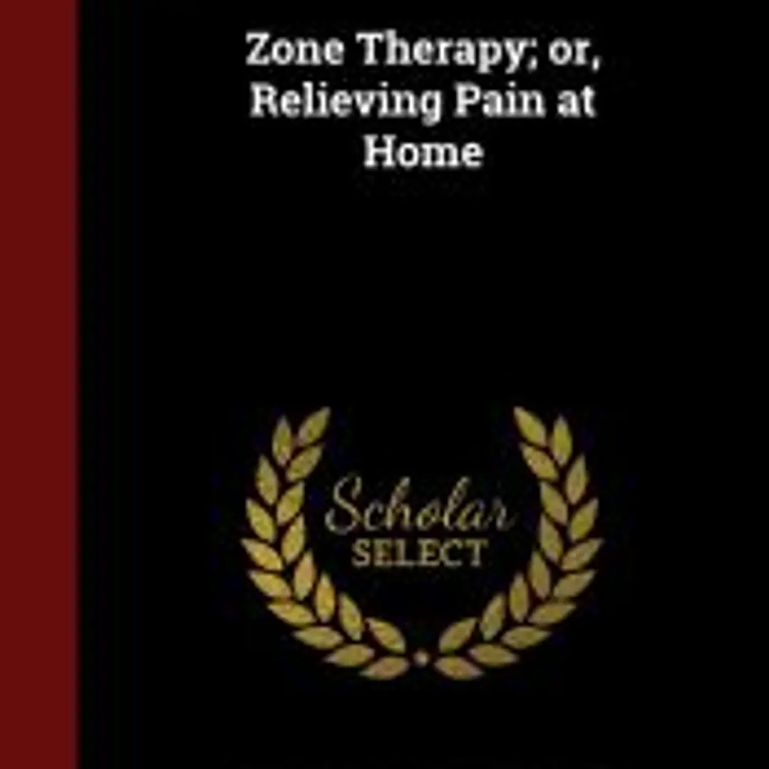 Zone Therapy; or, Relieving Pain at Home 1