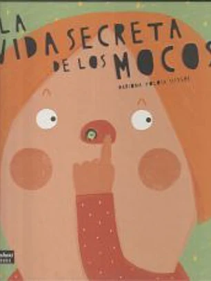 La vida secreta de los mocos