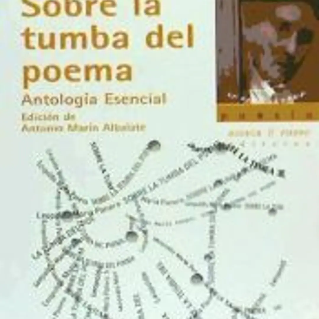 Sobre la tumba del poema: Antología Esencial 1