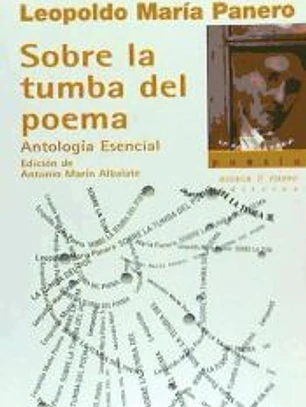 Sobre la tumba del poema: Antología Esencial