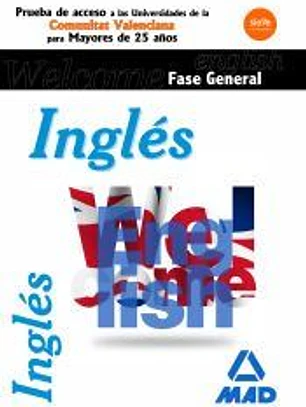 Inglés Fase general. Pruebas de acceso a la Universidad para Mayores de 25 años. Comunidad Valenciana