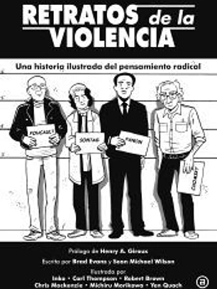 Retratos de la violencia. Una historia ilustrada del pensamiento radical (Akal)