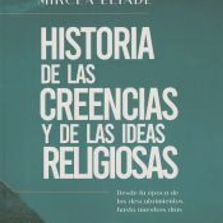 Historia de las creencias y de las ideas religiosas 1