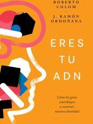 Eres tu ADN: Cómo los genes contribuyen a construir nuestra identidad