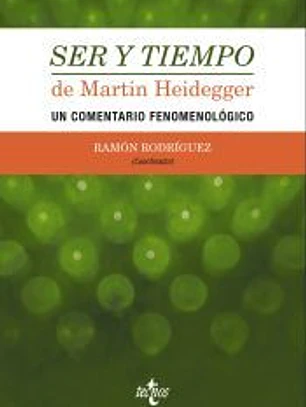 Ser y tiempo de Martin Heidegger: Un comentario fenomenológico