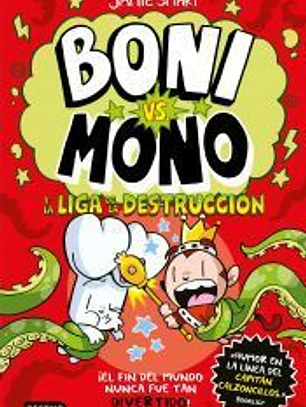 Boni vs. Mono 3. Boni vs. Mono y la Liga de la Destrucción