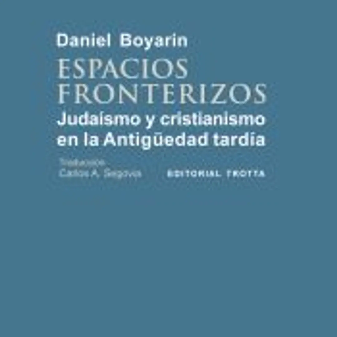Espacios fronterizos: judaísmo y cristianismo en la Antigüedad tardía 1