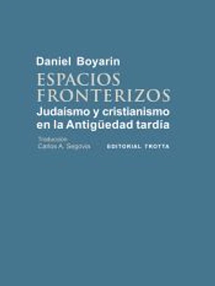 Espacios fronterizos: judaísmo y cristianismo en la Antigüedad tardía