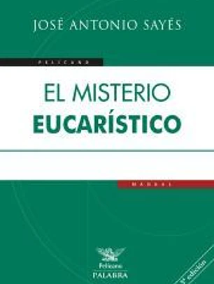 El Misterio Eucarístico