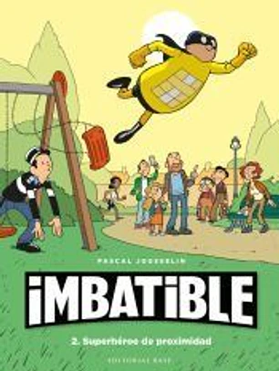 Imbatible 2. Superhéroe de proximidad
