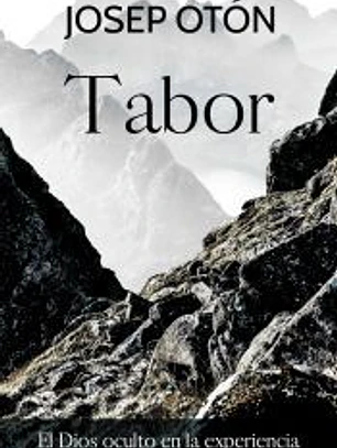 Tabor, el Dios oculto en la experiencia