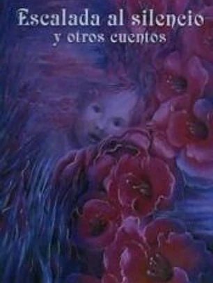 Escalada al silencio y otros cuentos