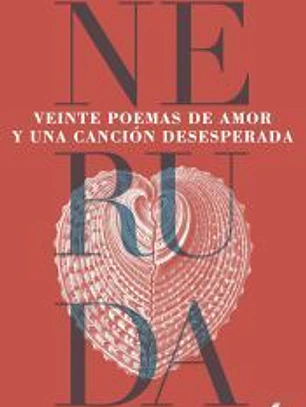 Veinte poemas de amor y una canción desesperada