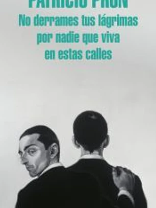 No derrames tus lágrimas por nadie que viva en estas calles