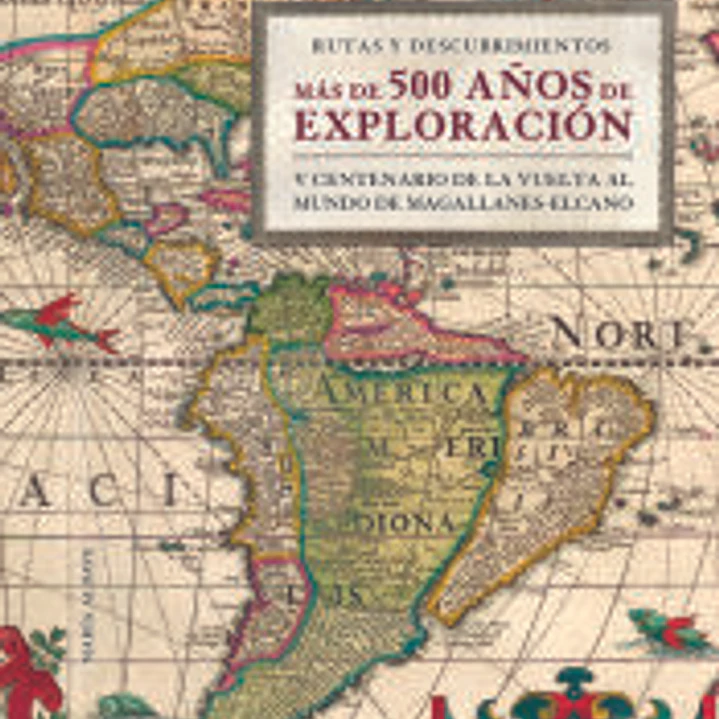 Más de 500 Años de Exploración: V Centenario de la Vuelta al Mundo de Magallanes-ElCano 1