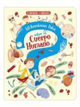 60 ASOMBROSOS DATOS SOBRE EL CUERPO HUMANO