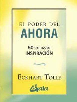 El poder del ahora: 50 cartas de inspiración